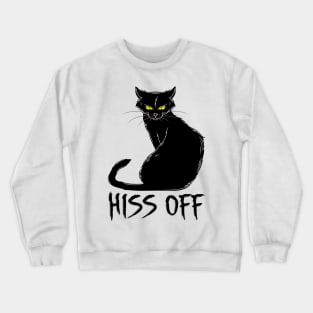 Funny Black Cat Hiss Off Meow Cat Crewneck Sweatshirt